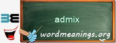 WordMeaning blackboard for admix